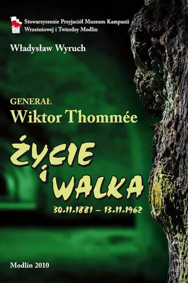 Genera� Wiktor Tomm�e. �ycie i walka 1881&ndash;1962 - W�adys�aw  Wyruch