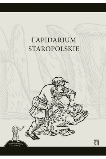 Lapidarium staropolskie - Aleksandra  Szczurek