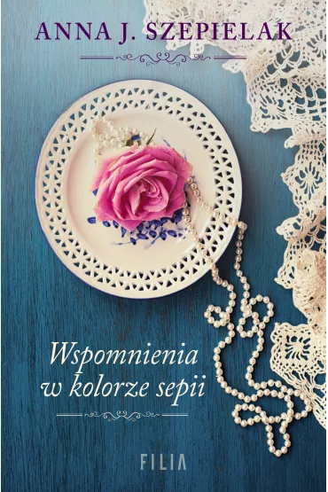 Wspomnienia w kolorze sepii - Anna J. Szepielak
