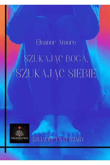 eBook Szukaj�c Boga, szukaj�c siebie epub - Eleanor  Amore