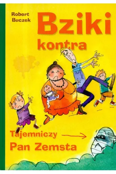 Bziki kontra tajemniczy Pan Zemsta - Robert Buczek