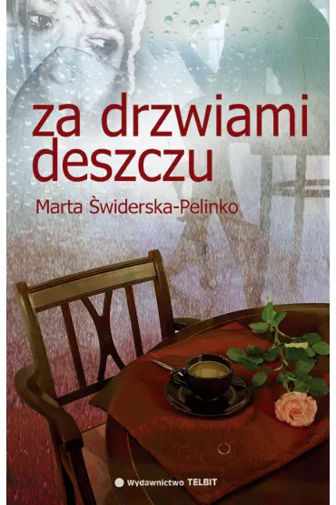 Za drzwiami deszczu - Marta �widerska-Pelinko