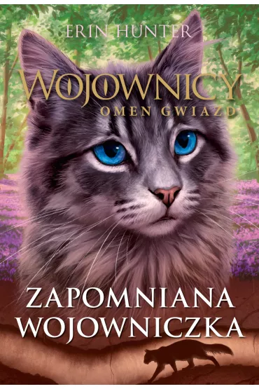 Zapomniana wojowniczka. Wojownicy. Omen Gwiazd. Tom 5 - Erin Hunter