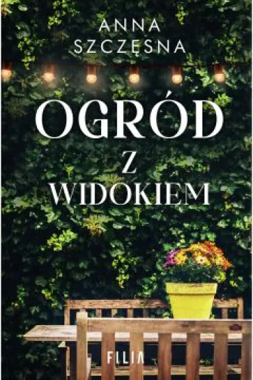 Ogr�d z widokiem - Anna Szcz�sna