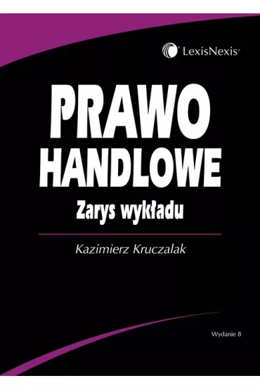 Prawo handlowe. Zarys wyk�adu - Kazimierz Kruczalak
