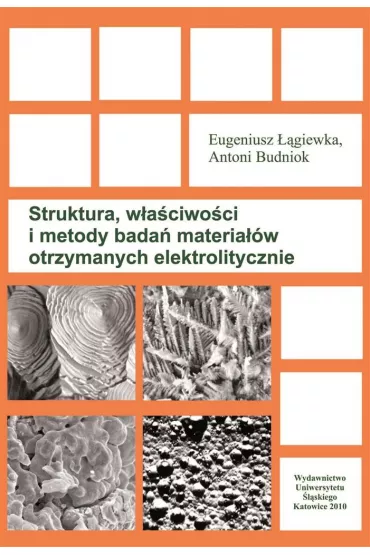 Struktura, w�a�ciwo�ci i metody bada� materia��w.. - Eugeniusz ��giewka, Antoni Budniok