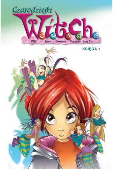 Czarodziejki W.I.T.C.H. Ksi�ga 1 - Bruno Enna, Elisabetta  Gnone, Francesco Artibani