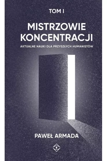 Mistrzowie koncentracji T.1 - Pawe�  Armada