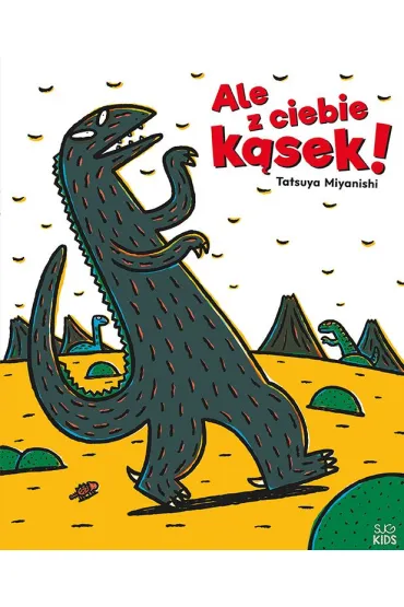 Ale z ciebie k�sek! Tyranozaur. Tom 1 - Tatsuya Miyanishi
