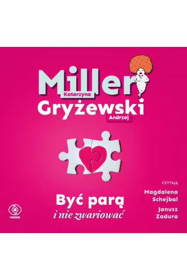 Audiobook By� par� i nie zwariowa� CD - Katarzyna Miller, Andrzej Gry�ewski