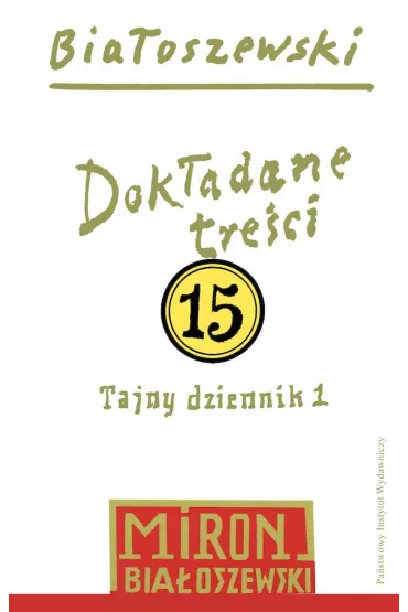 Utwory zebrane 15 Dok�adane tre�ci Tajny dziennik 1 - Miron Bia�oszewski