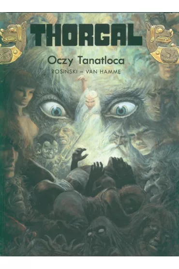 Oczy Tanatloca. Thorgal. Tom 11 - Grzegorz Rosi�ski, Jean Van Hamme