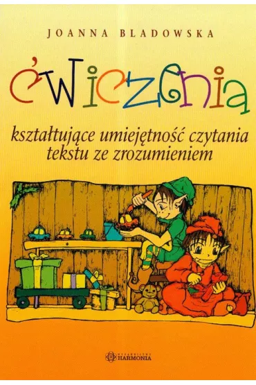 �wiczenia kszta�tuj�ce umiej�tno�� czytania tekstu ze zrozumieniem - Joanna Bladowska