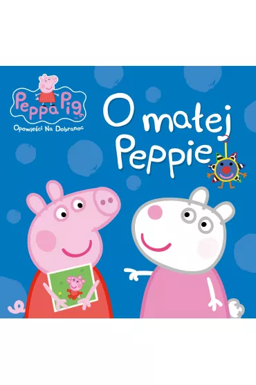 �winka Peppa. Opowie�ci na dobranoc. O ma�ej Peppie