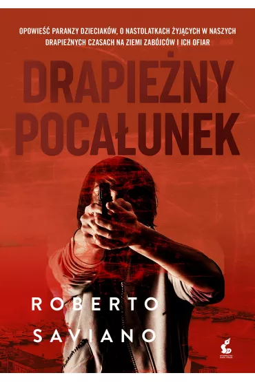 Drapie�ny poca�unek - Roberto Saviano