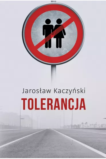 Tolerancja - Jaros�aw Kaczy�ski