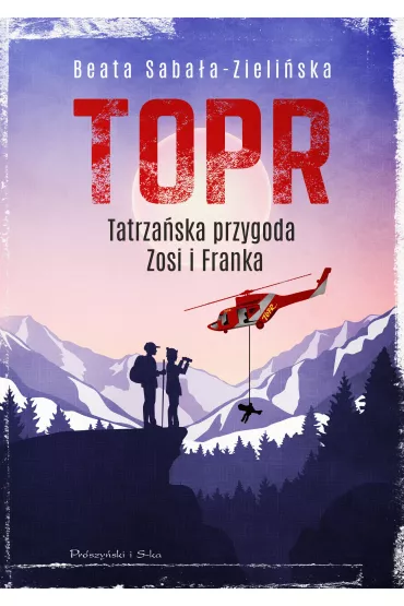 TOPR. Tatrza�ska przygoda Zosi i Franka - Beata Saba�a-Zieli�ska