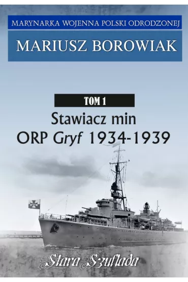 Marynarka Wojenna Polski Odrodzonej T.1 - Mariusz Borowiak