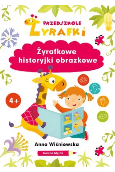 Przedszkole �yrafki. �yrafkowe historyjki obrazkowe - Anna Wi�niewska, Joanna Myjak