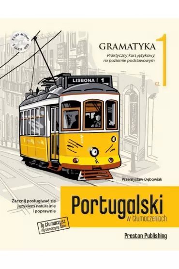 Portugalski w t�umaczeniach. Gramatyka. Cz�� 1. Poziom A1-A2 + CD