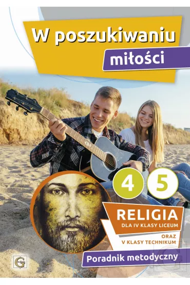 W poszukiwaniu mi�o�ci. Poradnik metodyczny dla 4 klasy liceum i 5 klasy technikum - Pawe� M�kosa
