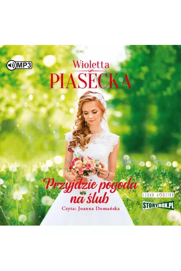 Audiobook Przyjdzie pogoda na �lub. Przyjdzie pogoda na mi�o��. Tom 3 CD - Wioletta Piasecka