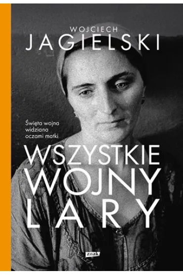 Wszystkie wojny Lary - Wojciech Jagielski