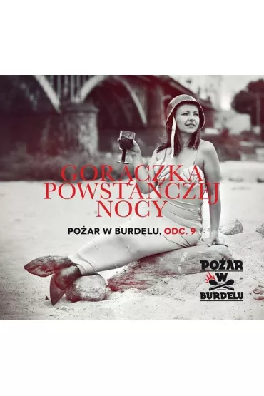 Gor�czka powsta�czej nocy. Po�ar w burdelu. Odcinek 9 (CD)