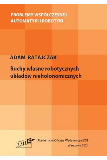 Ruchy w�asne robotycznych uk�ad�w nieholonomicznych - Adam  Ratajczak