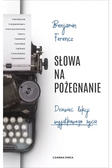S�owa na po�egnanie. Dziewi�� lekcji wyj�tkowego �ycia - Benjamin  Ferencz