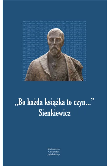 Bo ka�da ksi��ka to czyn... Sienkiewicz