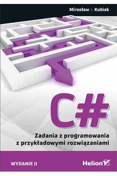 C#. Zadania z programowania z przykadowymi rozwizaniami