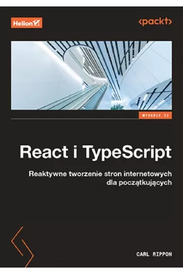 React i TypeScript. Reaktywne tworzenie stron internetowych dla pocz�tkuj�cych - Carl  Rippon