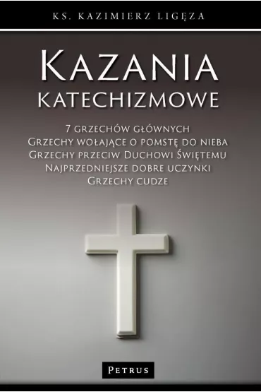 Kazania katechizmowe - Kazimierz  Lig�za