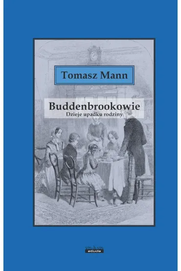 Buddenbrokowie. Dzieje upadku rodziny - Tomasz Mann