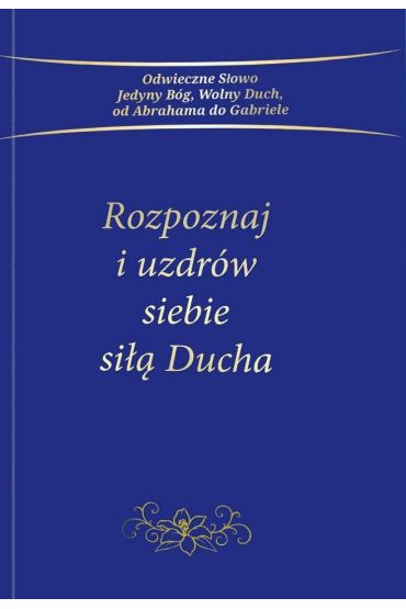 Rozpoznaj i uzdrów siebie siłą Ducha