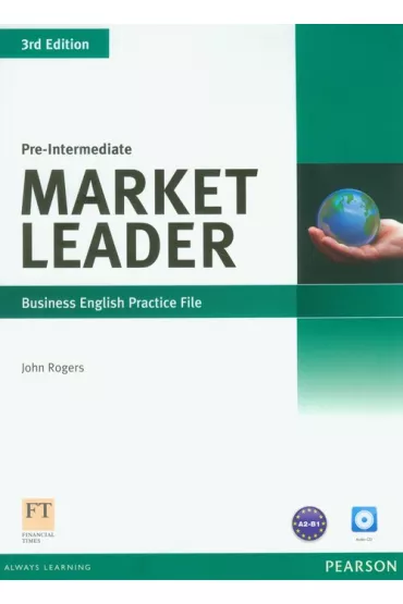 Market Leader. 3rd Edition. Pre-Intermediate. Practice File plus Audio CD - John Rogers
