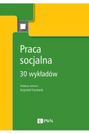 Praca socjalna. 30 wyk�ad�w - Krzystof Frysztacki
