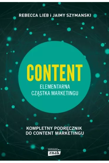 CONTENT. Elementarna cz�stka marketingu - Rebecca Lieb, Jaimy Szymanski