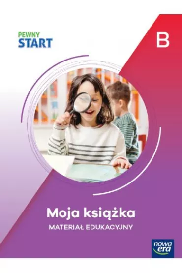 Pewny Start. Poziom B. Moja ksi��ka. Materia� edukacyjny