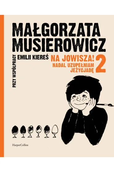 Nadal uzupeniam Jeycjad. Na Jowisza! Tom 2 - Emilia Kiere, Magorzata Musierowicz