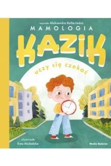 Kazik uczy si� czeka� - Aleksandra  Belta-Iwacz