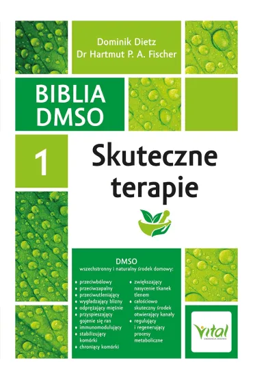 Skuteczne terapie. Biblia DMSO.  Tom 1 - Hartmut P. A. Fischer, Dominik  Dietz