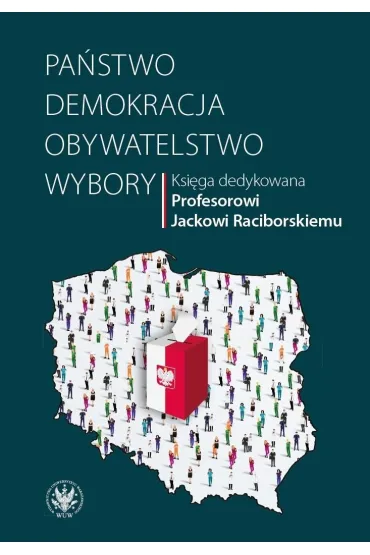 Pa�stwo - demokracja - obywatelstwo - wybory - Przemys�aw Red Sadura, Wojciech Rafa�owski