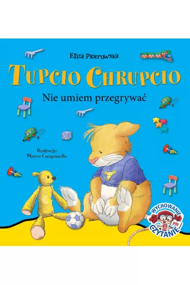Tupcio Chrupcio. Nie umiem przegrywa� - Eliza Piotrowska