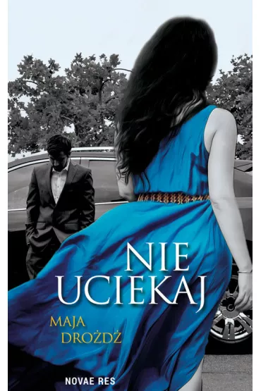 Nie uciekaj - Maja Dro�d�