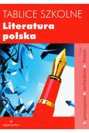 Tablice szkolne. Literatura polska. Gimnazjum, technikum, liceum