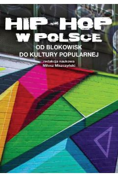 Hip-Hop w Polsce od blokowisk do kultury popularnej