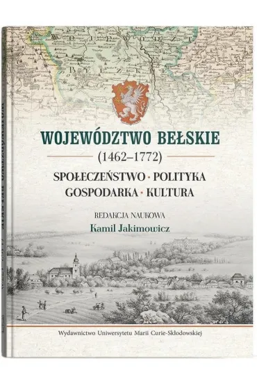 Wojew�dztwo be�skie (1462-1772) - Kamil Jakimowicz