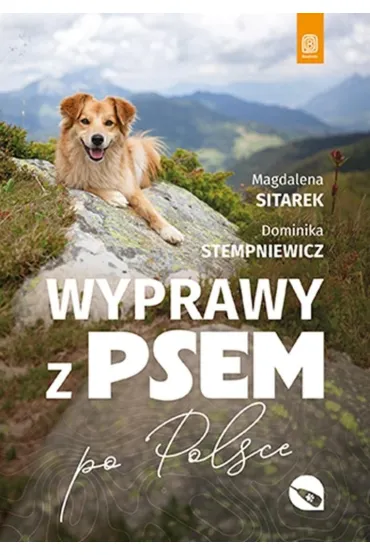 Wyprawy z psem po Polsce - Dominika  Stempniewicz, Magdalena  Sitarek